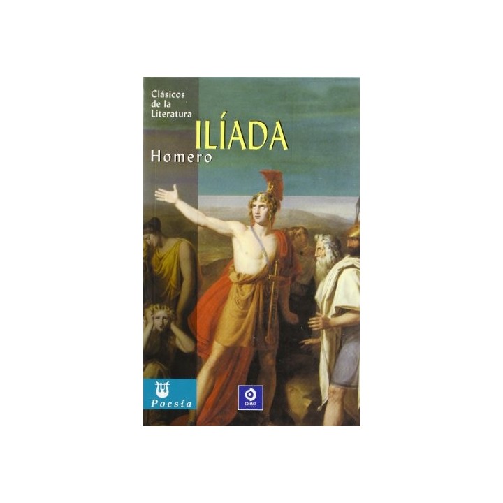 La Ilíada (Clasicos de la Literatura)